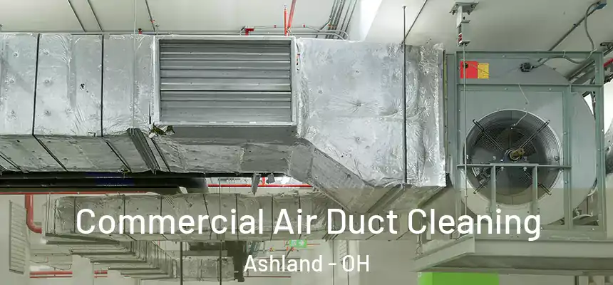 Commercial Air Duct Cleaning Ashland - OH
