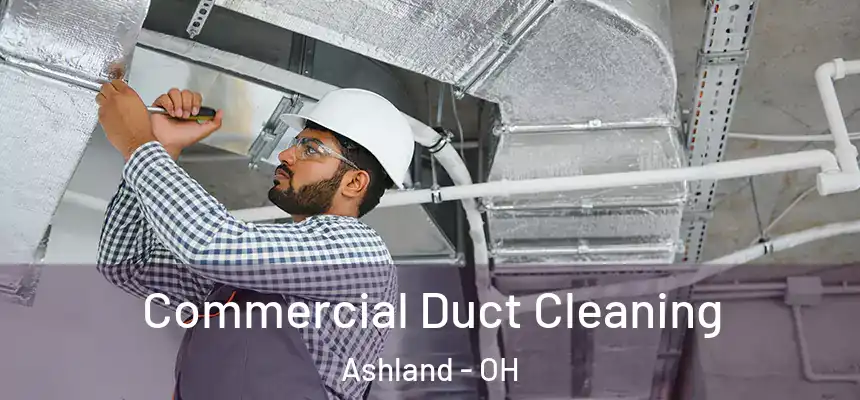 Commercial Duct Cleaning Ashland - OH