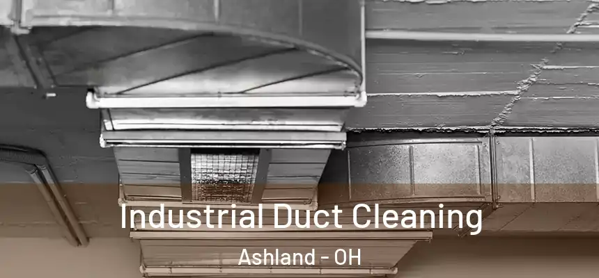 Industrial Duct Cleaning Ashland - OH