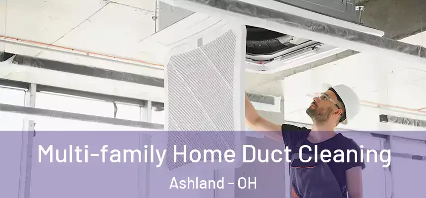  Multi-family Home Duct Cleaning Ashland - OH