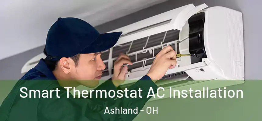 Smart Thermostat AC Installation Ashland - OH